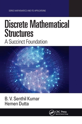 Discrete Mathematical Structures: A Succinct Fo... 0367779447 Book Cover
