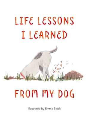 Life Lessons I Learned from my Dog 1912785080 Book Cover