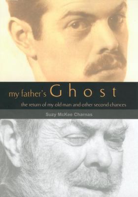 My Father's Ghost: The Return of My Old Man and... 1585421855 Book Cover