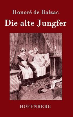 Die alte Jungfer [German] 3861993406 Book Cover