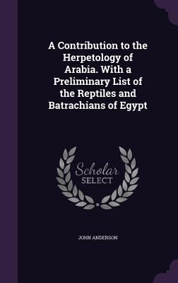 A Contribution to the Herpetology of Arabia. Wi... 1359168966 Book Cover