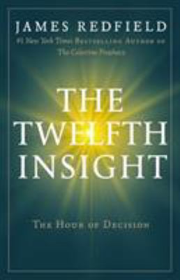 The Twelfth Insight: The Hour of Decision 0446575941 Book Cover