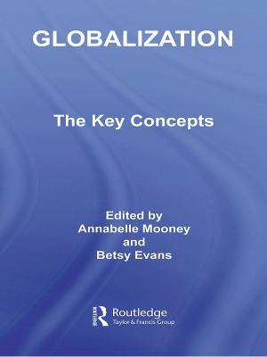 Globalization: The Key Concepts 0203098838 Book Cover
