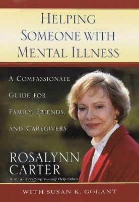 Helping Someone With Mental Illness : Compassionate Guide For Family,…