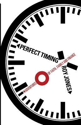 Perfect Timing: Adventures of Faith, Family and... 1625860382 Book Cover