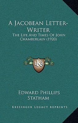 A Jacobean Letter-Writer: The Life and Times of... 1164303821 Book Cover