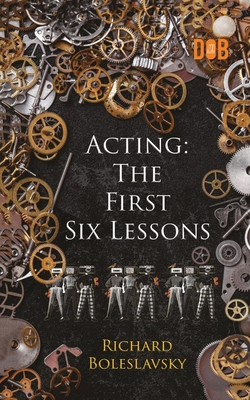 Acting: The First Six Lessons 9395346450 Book Cover