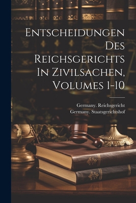 Entscheidungen Des Reichsgerichts In Zivilsache... [German] 1022429981 Book Cover