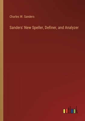 Sanders' New Speller, Definer, and Analyzer 3385247160 Book Cover