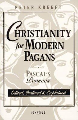 Christianity for Modern Pagans: Pascal's Pensees 0898704529 Book Cover