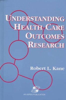 Understanding Health Care Outcomes Research: . 0834209594 Book Cover