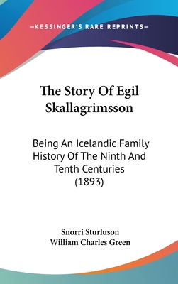 The Story Of Egil Skallagrimsson: Being An Icel... 1104687615 Book Cover