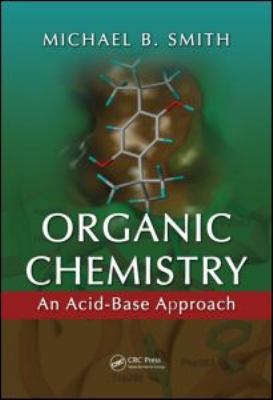 Organic Chemistry: An Acid--Base Approach 1420079204 Book Cover