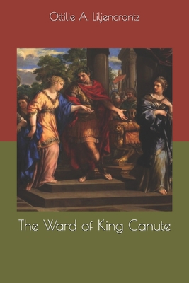 The Ward of King Canute 1654997463 Book Cover