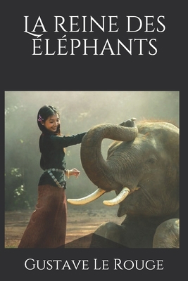 La reine des ?l?phants [French] 1693895668 Book Cover