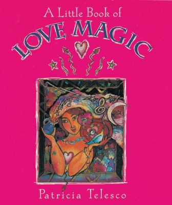 A Little Book of Love Magic 0895948877 Book Cover
