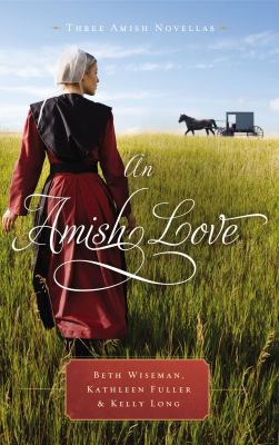 An Amish Love: Three Amish Novellas 071809767X Book Cover