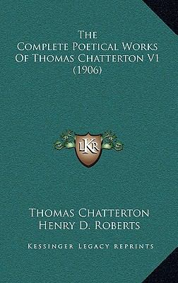 The Complete Poetical Works Of Thomas Chatterto... 1165844125 Book Cover