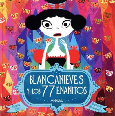 Blancanieves y Los 77 Enanitos [Spanish] 8469834924 Book Cover