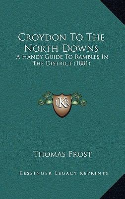 Croydon To The North Downs: A Handy Guide To Ra... 1168976960 Book Cover