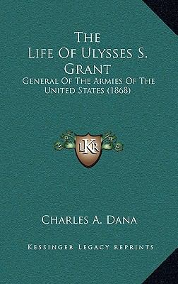 The Life of Ulysses S. Grant: General of the Ar... 1164416588 Book Cover