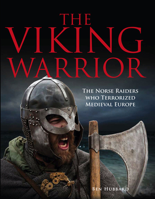 The Viking Warrior: The Raiders, Pillagers and ... 1782747389 Book Cover