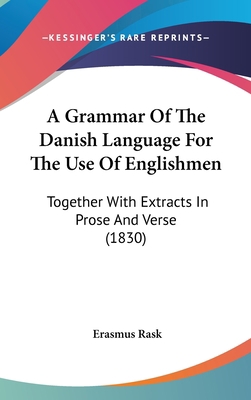 A Grammar of the Danish Language for the Use of... 143691793X Book Cover