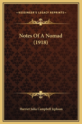 Notes Of A Nomad (1918) 1169338100 Book Cover