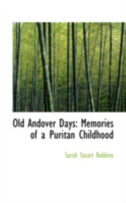 Old Andover Days: Memories of a Puritan Childhood 0559238126 Book Cover