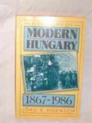 A History of Modern Hungary: 1867-1986 0582251095 Book Cover