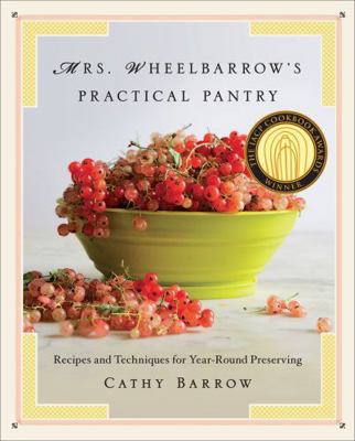 Mrs. Wheelbarrow's Practical Pantry: Recipes an... 0393240738 Book Cover