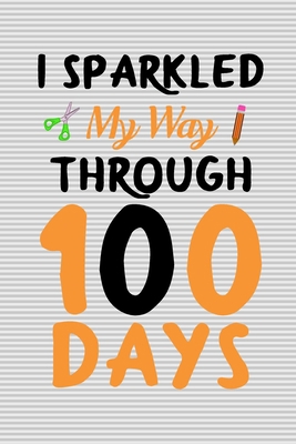 I sparkled my way through 100 days: 100 days of... 1712191845 Book Cover
