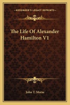 The Life Of Alexander Hamilton V1 1162953357 Book Cover