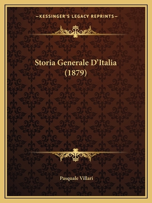 Storia Generale D'Italia (1879) [Italian] 1166781755 Book Cover