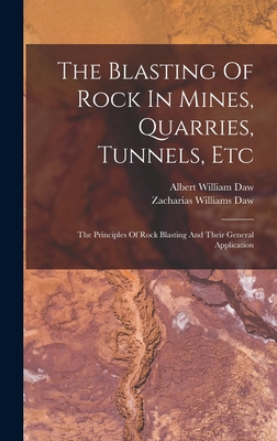 The Blasting Of Rock In Mines, Quarries, Tunnel... 1016879466 Book Cover