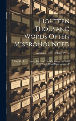 Eighteen Thousand Words Often Mispronounced: A ... 1020206462 Book Cover