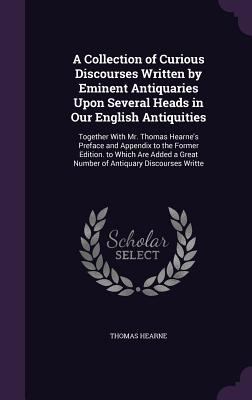A Collection of Curious Discourses Written by E... 135785790X Book Cover