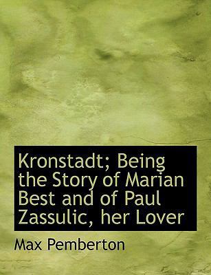 Kronstadt; Being the Story of Marian Best and o... 1115642731 Book Cover