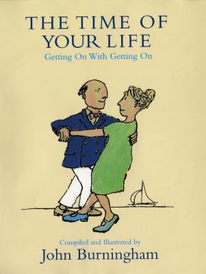 The Time of Your Life: Getting on with Getting on B0055S2GJK Book Cover