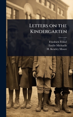 Letters on the Kindergarten 102363709X Book Cover
