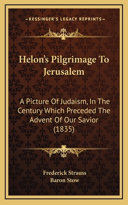 Helon's Pilgrimage To Jerusalem: A Picture Of J... 1165566850 Book Cover