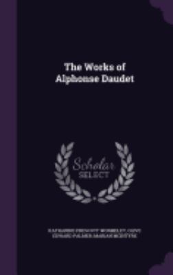 The Works of Alphonse Daudet 1358616981 Book Cover
