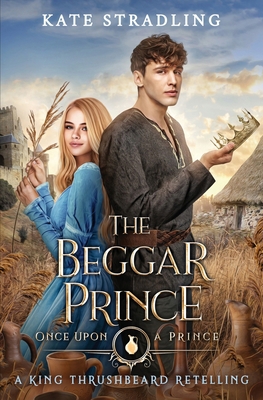 The Beggar Prince: A King Thrushbeard Retelling 1947495178 Book Cover