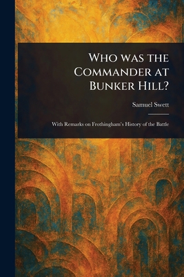 Who Was the Commander at Bunker Hill? 1023294834 Book Cover