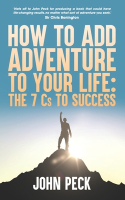 How to Add Adventure to Your Life: The Seven Cs... 1739591607 Book Cover