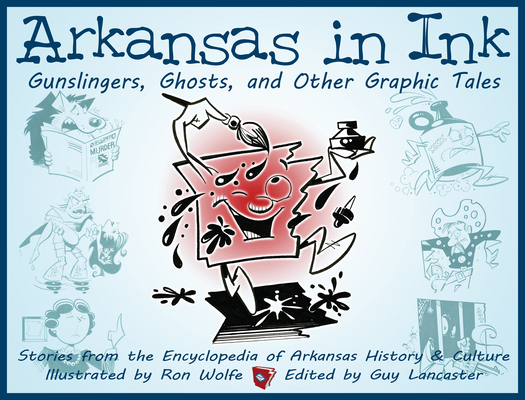 Arkansas in Ink: Gunslingers, Ghosts, and Other... 1935106732 Book Cover