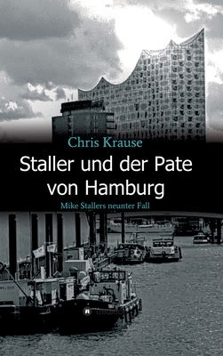 Staller und der Pate von Hamburg: Mike Stallers... [German] 3347168194 Book Cover