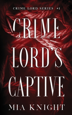 Crime Lord's Captive 196602004X Book Cover