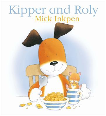 Kipper and Roly 0340956607 Book Cover