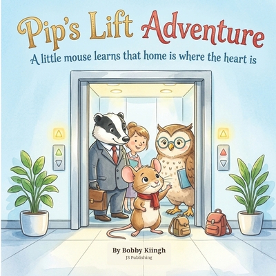 Pip's Lift Adventure B0HF14YNFK Book Cover